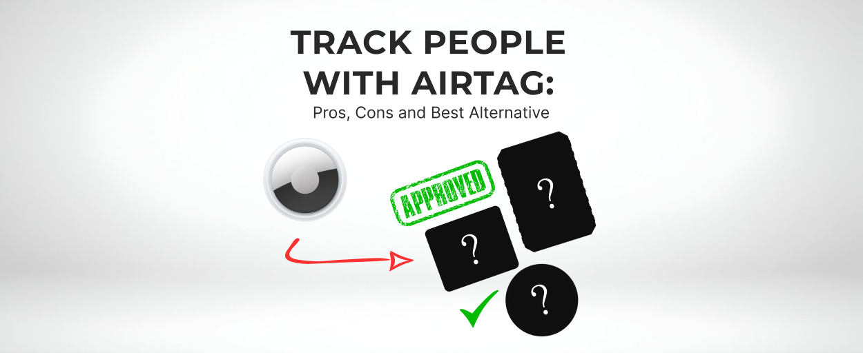 Track People with AirTag - Pros & Cons: Best Alternative | Tracki